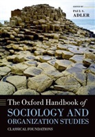 Paul S. Adler, Paul S. (Professor of Management and Organi Adler, ADLER PAUL S, Paul S. Adler, Paul S. (Professor of Management and Organization Adler - Oxford Handbook of Sociology and Organization Studies