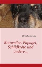 Elena Sosnowski, Alexander Sosnowski - Rottweiler, Papagei, Schildkröte und andere...