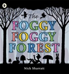 Nick Sharratt, Nick Sharratt - The Foggy, Foggy Forest