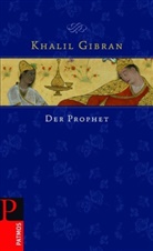 Khalil Gibran - Der Prophet