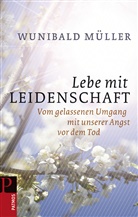 Wunibald Müller - Lebe mit Leidenschaft