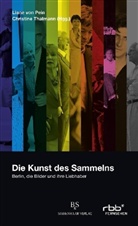 Anna Bilger, Yvonne von Kalinowsky, Grit Lederer, Julia Riedhammer, Maurice Weiss, Liane von Pein... - Die Kunst des Sammelns
