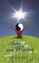 George P Huber, George P. Huber, George Paul Huber - Suche nach Wahrheit