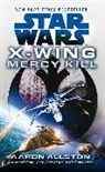 Aaron Allston, Allston Aaron, Karen Traviss - Star Wars: X-Wing: Mercy Kill