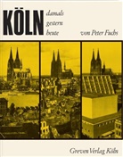 Peter Fuchs - Köln. Damals, gestern, heute