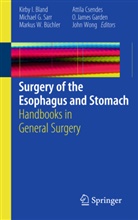 Kirby I Bland, Kirby I. Bland, M. D. Büchler, Markus W Büchler, Markus W. Büchler, Attila Csendes... - Surgery of the Esophagus and Stomach