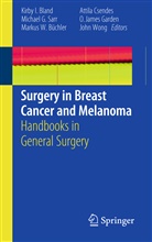 Kirby I Bland, Kirby I. Bland, Markus W Büchler, Markus W. Büchler, Attila Csendes, Michae G Sarr... - Surgery in Breast Cancer and Melanoma