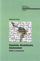 Nikolaus Werz - Populisten, Revolutionäre, Staatsmänner