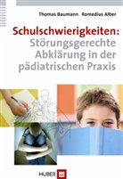 Alber, Romedius Alber, Bauman, Thoma Baumann, Thomas Baumann - Schulschwierigkeiten: Störungsgerechte Abklärung in der pädiatrischen Praxis