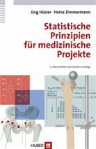 Hüsle, Jür Hüsler, Jürg Hüsler, Zimmermann, Heinz Zimmermann - Statistische Prinzipien für medizinische Projekte