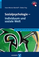 Hans Bierhoff, Hans W. Bierhoff, Hans-Werner Bierhoff, Dieter Frey - Sozialpsychologie - Individuum und soziale Welt