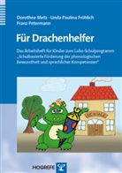 Fröhlic, Linda Fröhlich, Linda P. Fröhlich, Linda Paulin Fröhlich, Linda Paulina Fröhlich, Met... - Für Drachenhelfer