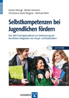 Bärbe Amerein, Bärbel Amerein, Bärbel u a Amerein, Michael Behr, Eszte Monigl, Eszter Monigl... - Selbstkompetenzen bei Jugendlichen fördern