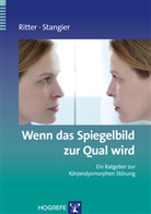 Ritte, Viktori Ritter, Viktoria Ritter, Stangier, Ulrich Stangier - Wenn das Spiegelbild zur Qual wird