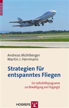 Herrmann, Martin J Herrmann, Martin J. Herrmann, Mühlberge, Andrea Mühlberger, Andreas Mühlberger - Strategien für entspanntes Fliegen