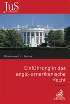 Blumenwit, Diete Blumenwitz, Dieter Blumenwitz, Fedtke, Jörg Fedtke - Einführung in das anglo-amerikanische Recht