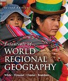 Michael Bradshaw, Elizabeth Chacko, Joseph Dymond, Joseph P. Dymond, George White, George W. White - Essentials of World Regional Geography