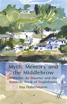 I Habermann, I. Habermann, Ina Habermann, Habermann Ina - Myth, Memory and the Middlebrow