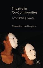S. Lev-Aladgem, Shulamith Lev-Aladgem - Theatre in Co-Communities