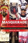 Gerald W. Creed, Creed Gerald W - Masquerade and Postsocialism