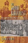 Stephen Prothero, Stephen R Prothero, Stephen R. Prothero, Prothero Stephen - White Buddhist