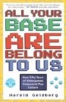Harold Goldberg - All Your Base Are Belong to Us