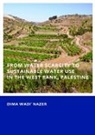 Dima Wadi Nazer, Dima Wadi (Unesco-Ihe Institute for Water E Nazer, Dima Wadi (UNESCO-IHE Institute for Water Education Nazer, Nazer Dima Wadi - From Water Scarcity to Sustainable Water Use in the West Bank,
