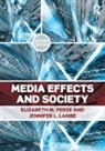 Jennifer Lambe, Jennifer (University of Delaware Lambe, Jennifer L. Lambe, Lambe Jennifer, Elizabeth M Perse, Elizabeth M. Perse... - Media Effects and Society