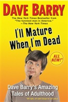 Dave Barry - I'll Mature When I'm Dead
