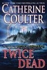 Catherine Coulter - Twice Dead
