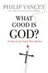 Philip Yancey - What Good Is God?