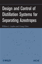 I-Lung Chien, Chien I-Lung, William Luyben, William L Luyben, William L. Luyben, William L. (Lehigh University Luyben... - Design and Control of Distillation Systems for Separating Azeotropes