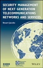 Maryce Ed. Jacobs, Michael Jacobs, S Jacobs, Stuart Jacobs, Jacobs Stuart - Security Management of Next Generation Telecommunications Networks