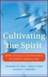 Alexander W Astin, Alexander W. Astin, Alexander W. Astin Astin, AW Astin, Helen S Astin, Helen S. Astin... - Cultivating the Spirit