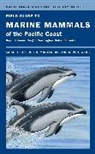 Sarah G Allen, Sarah G. Allen, Sarah G. Mortenson Allen, Sarah G./ Mortenson Allen, Allen Sarah G., Joe Mortenson... - Field Guide to Marine Mammals of the Pacific Coast