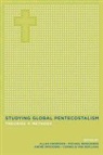 Allan (EDT)/ Bergunder Anderson, Allan Bergunder Anderson, Allan Anderson, Michael Bergunder, Andre F. Droogers - Studying Global Pentecostalism