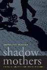 Cameron Lynne Macdonald, Macdonald Cameron Lynne - Shadow Mothers
