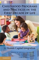 Arthur J. Reynolds, Arthur J. Rolnick Reynolds, Michelle M. Englund, Michelle M. (University of Minnesota) Englund, Englund Michelle M., Arthur J. Reynolds... - Childhood Programs and Practices in the First Decade of Life