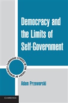 Adam Prezeworski, Adam Przeworski - Democracy and the Limits of Self-Government