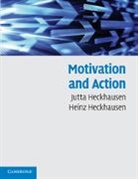 Jutta Heckhausen, Jutta (Professor Heckhausen, Jutta Heckhausen Heckhausen, HECKHAUSEN JUTTA HECKHAUSEN HEINZ, Heinz Heckhausen, Jutta Heckhausen... - Motivation and Action