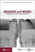 Johann Marte, Miroslav Polzer, Vince Rajsp, Vincen Rajsp, Vincenc Rajsp, Karl W. Schwarz... - Religion und Wende in Ostmittel- und Südosteuropa 1989-2009