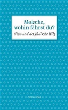 Christof Habres - Moische, wohin fährst du?