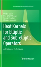 Ovidi Calin, Ovidiu Calin, Der-Che Chang, Der-Chen Chang, Kenro Furutani, Kenro et a Furutani... - Heat Kernels for Elliptic and Sub-elliptic Operators