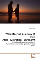Heiko Haas - "Volunteering as a way of life": Alter - Migration - Ehrenamt