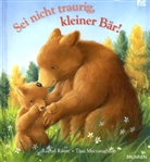 Macnaughton, Tina Macnaughton, Rivet, Rachel Rivett, Tina Macnaughton - Sei nicht traurig, kleiner Bär!