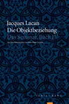 Jacques Lacan, Jacques A Miller, Jacques-Alain Miller - Die Objektbeziehung