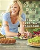Kim Barnouin - Skinny Bitch: Ultimate Everyday Cookbook
