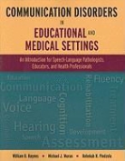 William O. Haynes, William O. Moran Haynes, Michael J. Moran, Rebekah H. Pindzola - Communication Disorders in Educational and Medical Settings