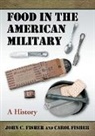 Carol Fisher, John C Fisher, John C. Fisher, John C./ Fisher Fisher - Food in the American Military
