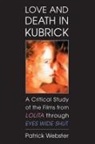 Patrick Webster - Love and Death in Kubrick